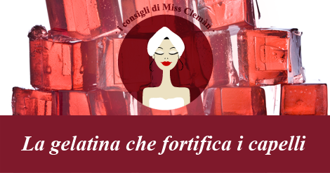 La gelatina che fortifica i capelli